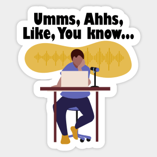 Umms, Ahhs, Like, You Know... Sticker